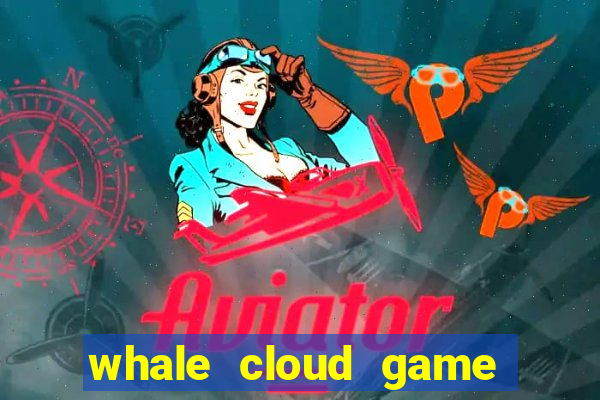 whale cloud game site oficial